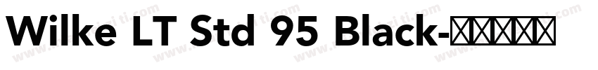 Wilke LT Std 95 Black字体转换
